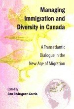 MANAG<em>IN</em>G IMMIGRATION AND DIVERSITY <em>IN</em> CANADA A TRANSATLANTIC DIALOGUE <em>IN</em> THE NEW AGE <em>OF</em> MIGRATION