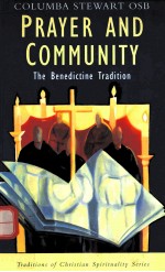 PRAYER AND COMMUNITY:<em>THE</em> BENEDICTINE TRADITION