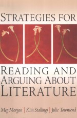 STRATEGIES FOR READING AND ARGUING <em>ABOUT</em> LITERATURE