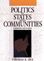 POLITICS <em>IN</em> STATES AND <em>COMMUNITIES</em> EIGHTH EDITION