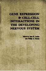 GENE EXPRESSION AND CELL-CELL INTERACTIONS IN THE DEVELOPING NERVOUS SYSTE<em>M</em>