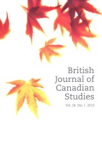 BRITISH JOURNAL <em>OF</em> CANADIAN STUDIES <em>VOLUME</em> 2<em>6</em> NUMBER 1 2013