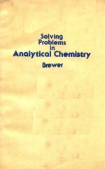 SOLV<em>IN</em>G PROBLEMS <em>IN</em> ANALYTICAL CHEMISTRY BREWER