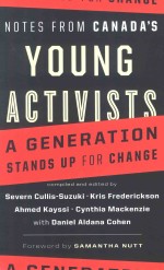 NOTES <em>FROM</em> CANADA'S YOUNG ACTIVISTS A GENERATION STANDS UP FOR CHANGE