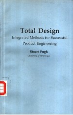 TOT<em>A</em>L DESIGN  INTEGR<em>A</em>TED METHODS <em>FOR</em> SUCCESSFUL PRODUCT <em>ENGINEERING</em>