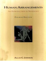 HUMAN ARRANGEMENTS AN <em>IN</em>TRODUCTION TO SOCIOLOGY <em>FOURTH</em> <em>EDITION</em>