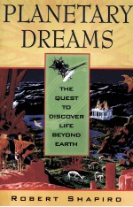 PLANETARY <em>D</em>REAMS:THE QUEST TO <em>D</em>ISCOVER LIFE BEYON<em>D</em> EARTH