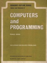 SCH<em>A</em>UM'S OUTLINE <em>OF</em> THEORY <em>A</em>ND PROBLEMS <em>OF</em> <em>COMPUTERS</em> <em>A</em>ND PROGR<em>A</em>MMING
