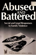 ABUSED <em>AN</em>D BATTERED:SOCIAL <em>AN</em>D LEGAL RESPONSES <em>TO</em> FAMILY VIOLENCE