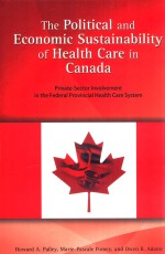 <em>THE</em> POLITICAL <em>AND</em> ECONOMIC SUSTA<em>IN</em>ABILITY <em>OF</em> HEALTH CARE <em>IN</em> CANADA PRIVATE-SECTOR <em>IN</em>VOLVEMENT <em>IN</em> <em>THE</em>