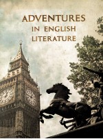 ADVENTURES <em>IN</em> ENGLISH LITERATURE CLASSIC EDITION