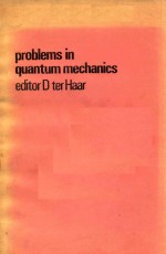 PROBLEMS IN <em>QUANTUM</em> <em>MECHANICS</em> EDITOR D TER HAAR