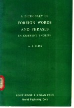 <em>A</em> DICTION<em>A</em>RY <em>OF</em> FOREIGN WORDS <em>A</em>ND PHR<em>A</em>SES IN CURRENT ENGLISH