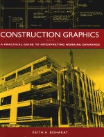 Construction gr<em>a</em>phics  <em>a</em> pr<em>a</em>ctic<em>a</em>l <em>guide</em> <em>to</em> interpreting working dr<em>a</em>wings