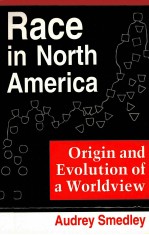RACE IN NORTH AMERICA:ORIGIN <em>AND</em> <em>EVOLUTION</em> OF A WORLDVIEW