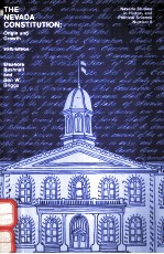 <em>THE</em> NEVADA CON<em>S</em>TITUTION:ORIGIN AND GROWTH <em>S</em>IXTH EDITION