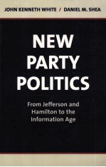 NEW PARTY POLITICS:FROM JEFFERSON AND HAMILTON TO <em>THE</em> IN<em>FOR</em>MATION AGE