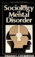 SOCIOLOGY <em>OF</em> MENTAL DISORDER SECOND <em>EDITION</em>