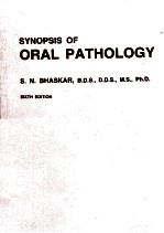 SYNOPSIS OF ORAL <em>PATHOLOGY</em> SIXTH <em>EDITION</em>