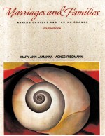 MARRIAGES AND FAMILIES:MAKING CHOICES AND FACING CHANGE FOURTH <em>EDITION</em>