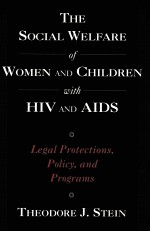 THE SOCIAL WELFARE OF WOMEN AND CHILDREN <em>WITH</em> HIV AND AIDS:LEGAL PROTECTIONS
