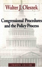 CONGRESSIONAL PROCEDURES AND <em>THE</em> POLICY PROCESS <em>FOURTH</em> <em>EDITION</em>