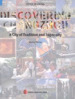 Discovering Changzhou A City o<em>f</em> Tradition and Ingenuity