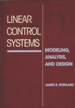 LINEAR CONTROL SYSTEMS：MODELING <em>ANALYSIS</em> AND <em>DESIGN</em>