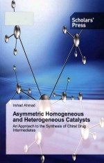 Asymmetric Homogeneous and Heterogeneous Catalysts An Approach to the Synthesis <em>of</em> Chiral Drug <em>In</em>ter