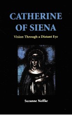 CATHERINE <em>OF</em> SIENA:<em>VISION</em> THROUGH A DISTANT EYE