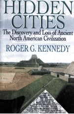 HIDDEN CITIES:<em>THE</em> DISCOVERY AND LOSS OF ANCIENT NORTH AMERICAN CIVILIZATION