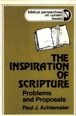 <em>THE</em> INSPIRATION <em>OF</em> SCRIPTURE:<em>PROBLEMS</em> AND PROPOSALS