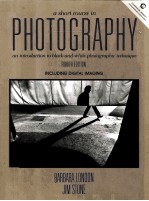 <em>A</em> SHORT COURSE IN PHOTOGR<em>A</em>PHY <em>FOURTH</em> <em>EDITION</em>