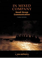 IN MIXED COMPANY:SMALL GROUP <em>COMMUNICATION</em> THIRD <em>EDITION</em>