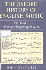 THE OXFORD HISTORY OF ENGLISH MUSIC VOLUME Ⅰ FROM THE <em>BE</em>GINNINGS TO C.1715