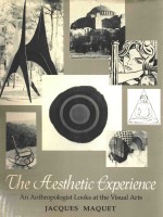 美学经验-人类学家对视觉<em>艺术</em>的看法=THE AESTHETIC EXPERIENCE AN ANTHROPOLOGIST LOOKS AT THE VISUAL ART