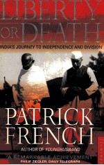 LIBERTY OF DEATH:INDIA'S JOURNEY <em>TO</em> INDEPENDENCE <em>AN</em>D DIVISION