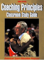 COACHING PRINCIPLES CLASSROOM <em>STUDY</em> <em>GUIDE</em> THIRD EDITION