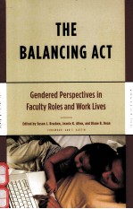 THE BALANCING ACT:GENDE<em><em>R<</em>/em>ED PE<em><em>R<</em>/em>SPECTIVES IN FACULTY <em><em>R<</em>/em>OLES AND WO<em><em>R<</em>/em>K LIVES