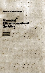 ASPECTS <em>OF</em> MICROBIOLOGY 12 MICROBIAL EXTRACHROMOSOMAL <em>GENETICS</em>
