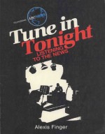 TUNE <em>IN</em> TONIGHT:LISTEN<em>IN</em>G TO THE NEWS