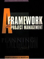 A FRAMEWORK FOR PROJECT <em>MANAGEMENT</em>