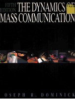 THE DYNAMICS OF MASS <em>COMMUNICATION</em> FIFTH <em>EDITION</em>