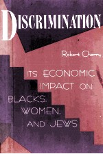 DISCRIMINATION:ITS <em>ECONOMIC</em> IMPACT ON BLACKS