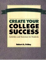 CRE<em>A</em>TE YOUR COLLEGE SUCCESS:<em>A</em>CTIVITIES <em>A</em>ND EXERCISES <em>FOR</em> <em>STUDENTS</em>