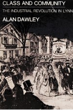 <em>CLASS</em> AND COMMUNITY:<em>THE</em> INDUSTRIAL REVOLUTION IN LYNN