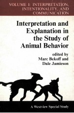 <em>IN</em>TERPRETATION AND EXPLANATION <em>IN</em> THE STUDY <em>OF</em> ANIMAL BEHAVIOR <em>VOLUME</em> I:<em>IN</em>TERPRETATION