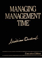 MANAGING MANAGEMENT TIME:EXECUTIVE <em>EDITION</em> WHO'S GOT THE MONKEY?