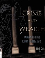 <em>CRIME</em> AND WEALTH READINGS IN THE POLITICAL ECONOMY <em>OF</em> CRIMINAL JUSTICE