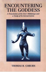 EN<em>C</em>OUNTERING THE GODDESS:A TRANSLATION OF THE DEVI-MAHATMYA AND A STUDY OF ITS INTERPRETATION